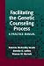 Facilitating the Genetic Counseling Process: A Practice Manual