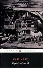 Capital: A Critique of Political Economy, Vol. 3 (Penguin Classics)