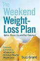 The Weekend Weight-Loss Plan: Detox, Shape Up and Feel Fabulous