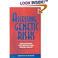 Assessing Genetic Risks: Implications for Health and Social Policy by Lori B. Andrews, Jane E. Fullarton, and Neil A. Holtzman