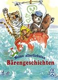 Meine allerliebsten B&auml;rengeschichten - Ingrid Uebe