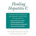 Healing Hepatitis C (A Patient and a Doctor on the Epidemic's Front Lines Tell You How to Recognize When You Are at Risk, Understand Hepatitis C Tests, Talk to Your Doctor) (Paperback)