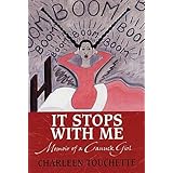 It Stops with Me: Memoir of a Canuck Girl