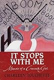 It Stops with Me: Memoir of a Canuck Girl