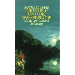 Die Feuer- und die Wasserprobe: Essays zur Literatur