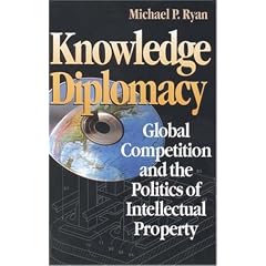 Knowledge Diplomacy: Global Competition and the Politics of Intellectual Property
