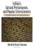 Folklore, Cultural Performances, and Popular Entertainments: A Communications-centered Handbook