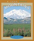 Mountains (True Books: Earth Science)