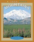 Mountains (True Books: Earth Science)