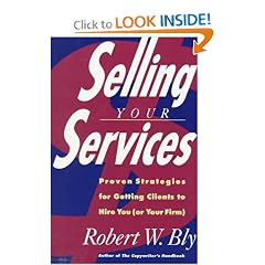 Selling Your Services: Proven Strategies For Getting Clients To Hire You (or Your Firm)