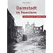 Darmstadt im Feuersturm...: Die Zerst�rung am 11. September 1944