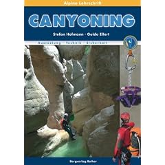 Canyoning. Ein Lehr- und Lernbuch. Ausr�stung, Technik, Canyons (Alpine Lehrschrift)