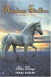 Phantom Stallion #20: Blue Wings