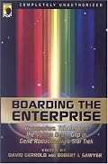 Boarding the Enterprise: Transporters, Tribbles and the Vulcan Death Grip in Gene Roddenberry's Star Trek (Smart Pop series)
