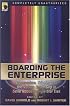 Boarding the Enterprise: Transporters, Tribbles and the Vulcan Death Grip in Gene Roddenberry's Star Trek (Smart Pop series)