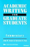 Academic Writing for Graduate Students Commentary: A Course for Nonnative Speakers of English (Michigan Series in English for Academic & Professional Purposes)
