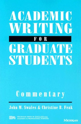 Academic Writing for Graduate Students Commentary: A Course for Nonnative Speakers of English (Michigan Series in English for Academic & Professional Purposes)