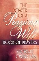 The Power of a Praying® Wife Book of Prayers