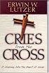 Cries from the Cross:  A Journey into the Heart of Jesus