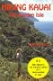 Hiking Kauai, the Garden Isle