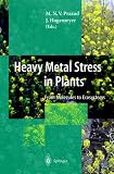 Heavy Metal Stress in Plants: From Biomolecules to Ecosystems