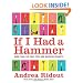 If I Had a Hammer: More Than 100 Easy Fixes and Weekend Projects