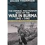 The Imperial War Museum Book of the War in Burma 1942-1945 (Pan Grand Strategy Series)