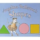 Angelina Ballerina's Shapes by Katharine Holabird and Helen Craig