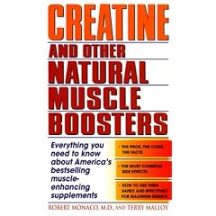 Creatine and Other Natural Muscle Boosters: Everything You Need to Know About America's Bestselling Muscle-Enhancing Supplements