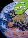 Investigating our local area and the wider world