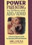 Power Parenting for Children With ADD/ADHD: A Practical Guide for Managing Difficult Behaviors