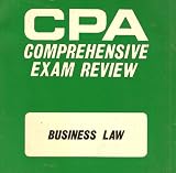 CPA Comprehensive Exam Review: Business Law (Sixth Edition)