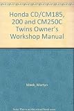 Honda CD/CM 185, 200 & 250 owners workshop manual : models covered: CD185T. 180cc. UK only, May 1978 to July 1979 ...