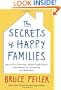 The Secrets Of Happy Families: Surprising New Ideas to Bring More Togetherness, Less Chaos, and Greater Joy