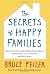 The Secrets of Happy Families: Improve Your Mornings, Rethink Family Dinner, Fight Smarter, Go Out and Play, and Much More