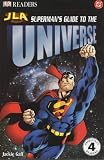  : Superman's Guide to the Universe: Reader Level 4 (Justice League of America Reader)