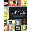 Organizing Plain & Simple: A Ready Reference Guide with Hundreds of Solutions to Your Everyday Clutter Challenges