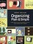 Organizing Plain and Simple: A Ready Reference Guide With Hundreds If Solutions to Your Everyday Clutter Challenges
