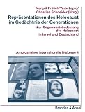Produkt-Bild: Repr&auml;sentationen des Holocaust im Ged&auml;chtnis der Generationen. Zur Gegenwartsbedeutung des Holocaust in Israel und Deutschland
