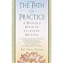 The Path of Practice: A Woman's Book of Ayurvedic &hellip by Bri Maya Tiwari