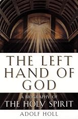 The Left Hand of God: A Biography of the Holy Spirit
