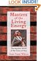Masters of the Living Energy: The Mystical World of the Q'ero of Peru