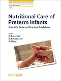 Nutritional care of preterm infants : scientific basis and practical guidelines