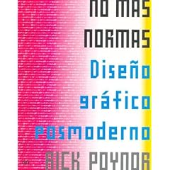 No Mas Normas Diseno Grafico Posmoderno