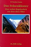 Das Felsenkloster: Eine wahre Begebenheit aus dem alten Tibet