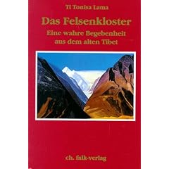 Das Felsenkloster: Eine wahre Begebenheit aus dem alten Tibet