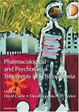 Pharmacological and Psychosocial Treatments in Schizophrenia,
