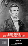 Lincoln's selected writings : authoritative texts : Lincoln in his era : modern views
