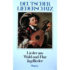 Deutscher Liederschatz - Lieder aus Wald und Flur - Jagdlieder