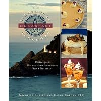 The Lighthouse Breakfast Cookbook: Recipes from Heceta Head Lighthouse Bed and Breakfast